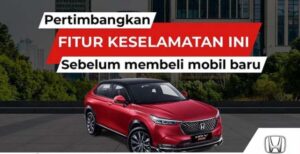 Ingin Beli Mobil Baru? Pertimbangkan Fitur Keselamatan Ini. Dijamin Gak Bikin Nyesel