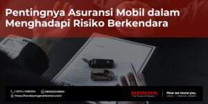 Pentingnya Asuransi Mobil dalam Menghadapi Risiko Berkendara
