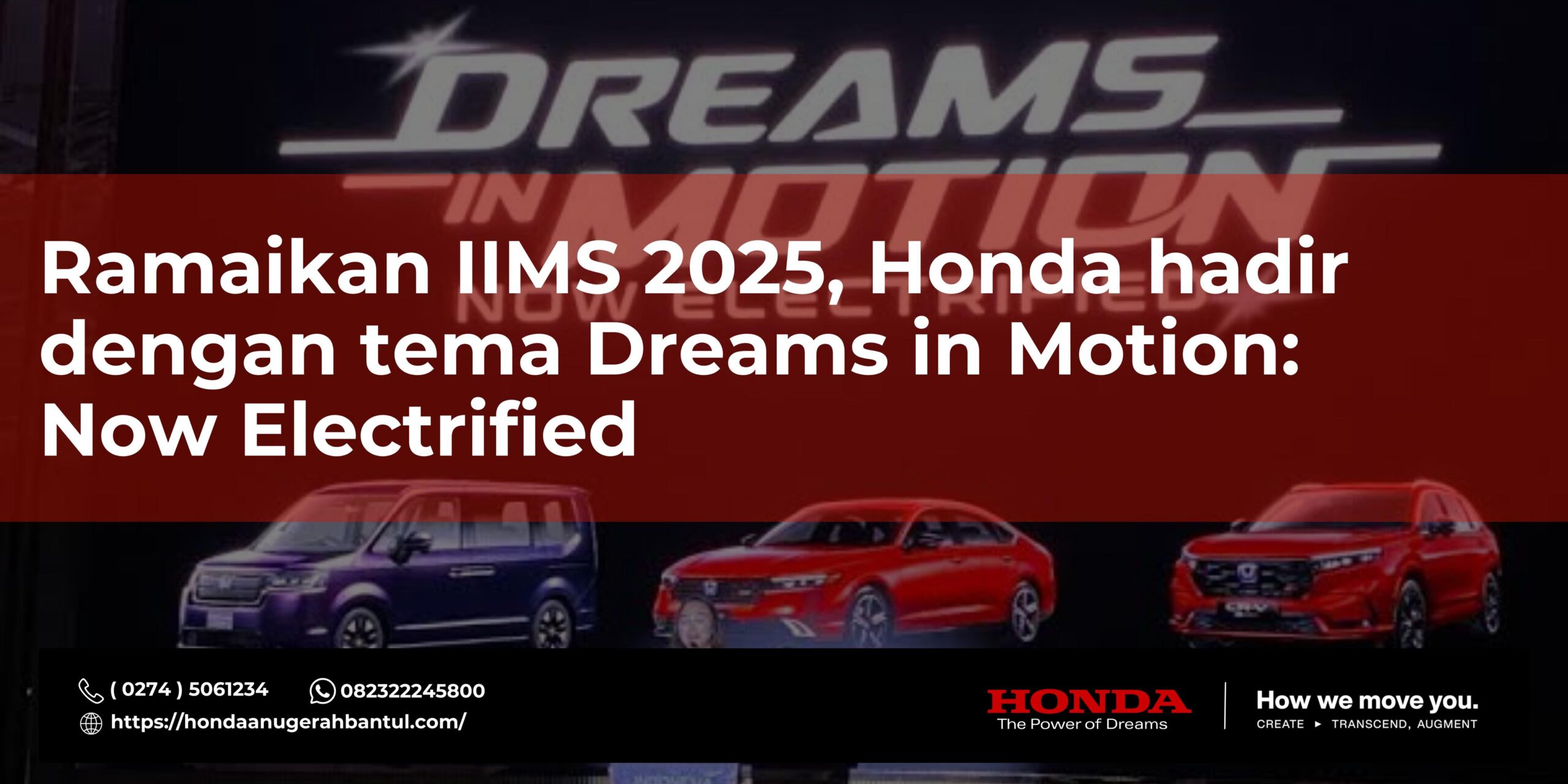 Ramaikan IIMS 2025, Honda hadir dengan Tema Dreams in Motion: Now Electrified