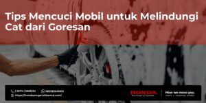 Tips Mencuci Mobil untuk Melindungi Cat dari Goresan