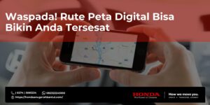 Waspada! Rute Peta Digital Bisa Bikin Anda Tersesat