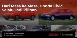 Dari Masa ke Masa, Honda Civic Selalu Jadi Pilihan