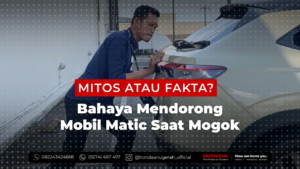 Mitos atau Fakta? Bahaya Mendorong Mobil Matic Saat Mogok