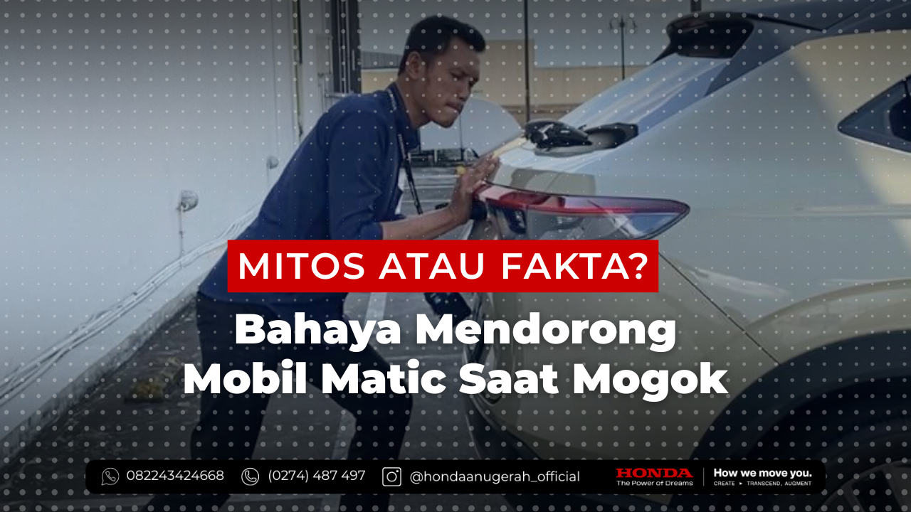 Mitos atau Fakta? Bahaya Mendorong Mobil Matic Saat Mogok