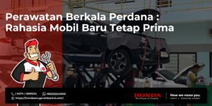 Perawatan Berkala perdana: Rahasia Mobil Baru Tetap Prima