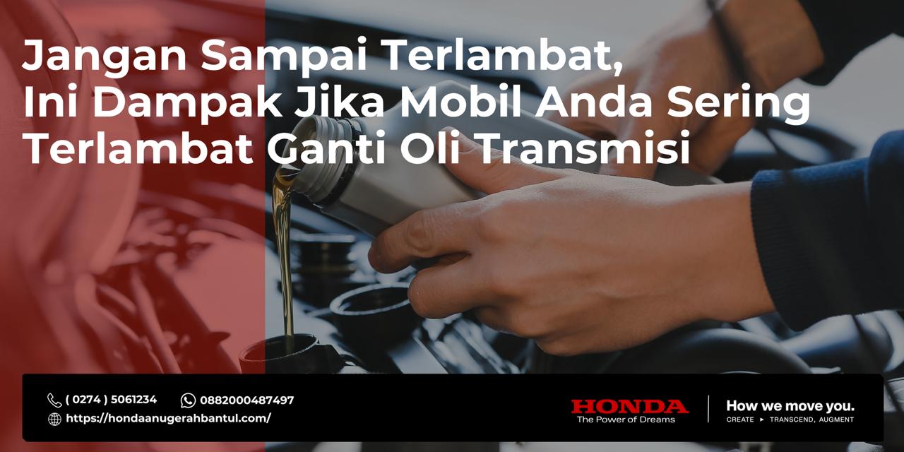 Jangan Sampai Terlambat, Ini Dampak Jika Mobil Anda Sering Terlambat Ganti Oli Transmisi